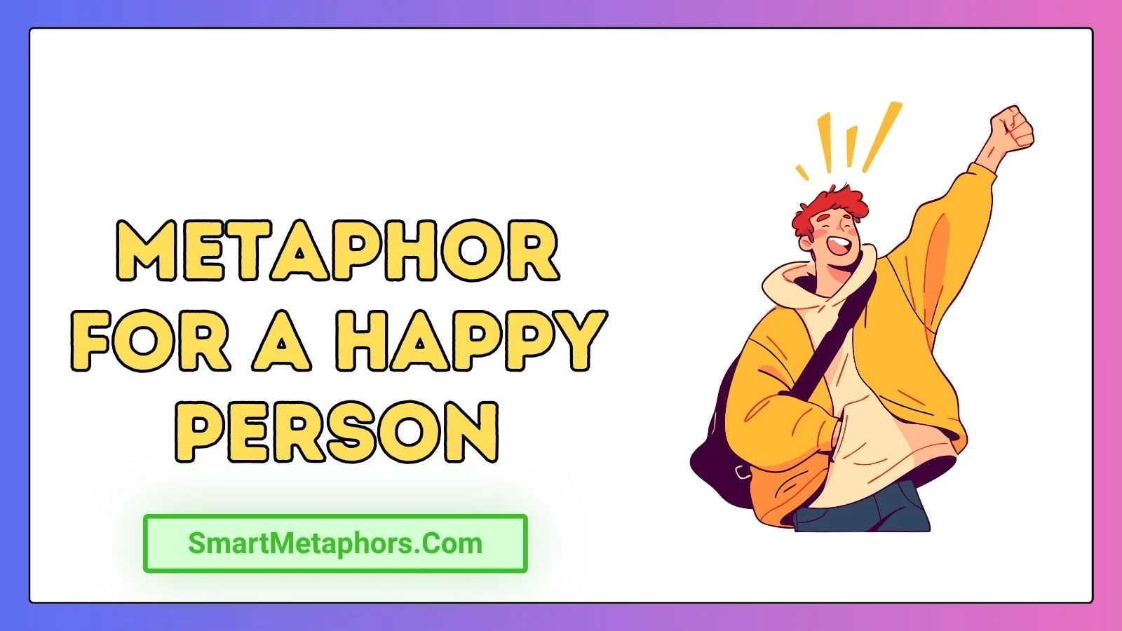 Metaphor for a Happy Person