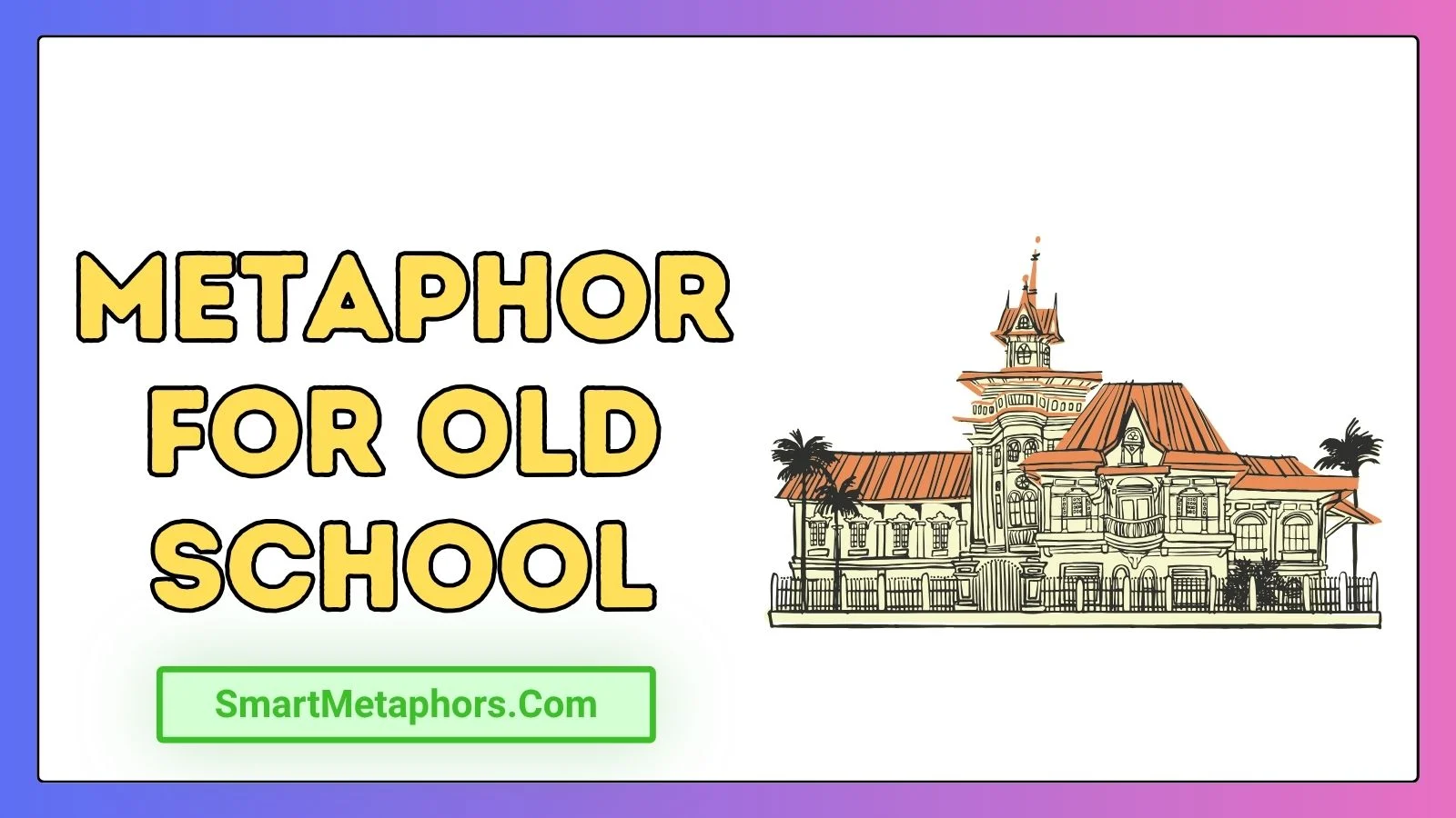 Metaphor for Old School