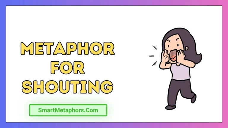 Metaphor for Shouting