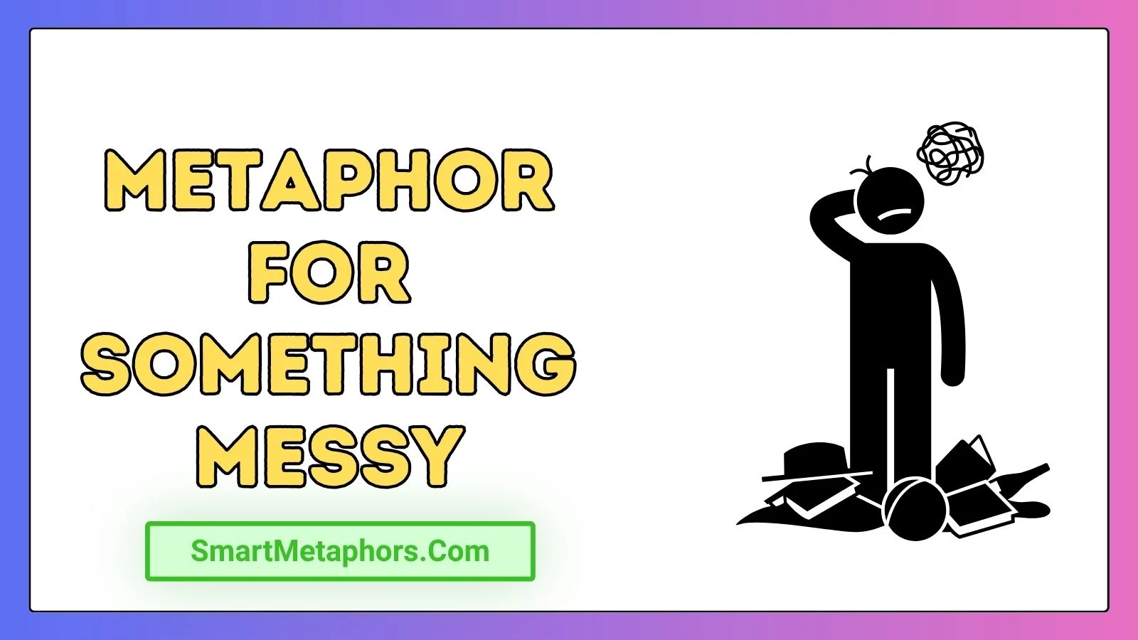 Metaphor for Something Messy