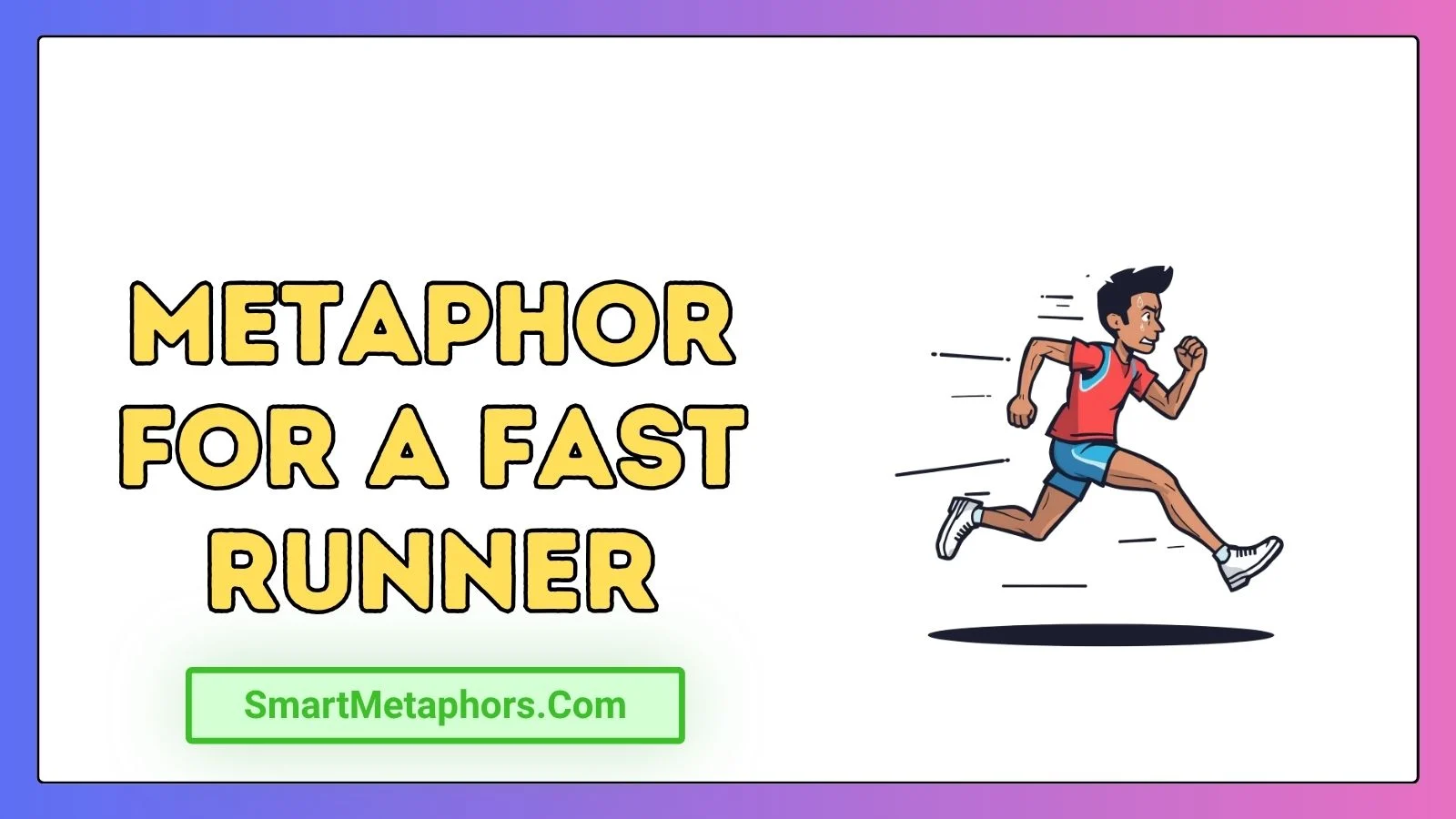 Metaphor for a Fast Runner