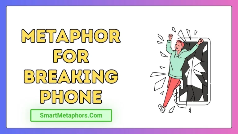 Metaphor for Breaking Phone