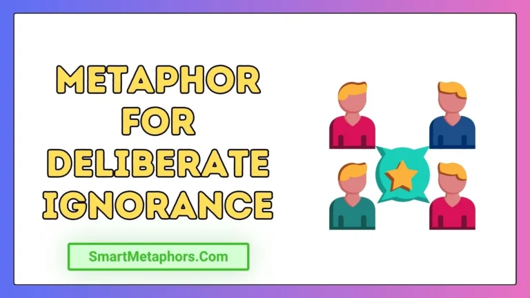 Metaphor for Deliberate Ignorance