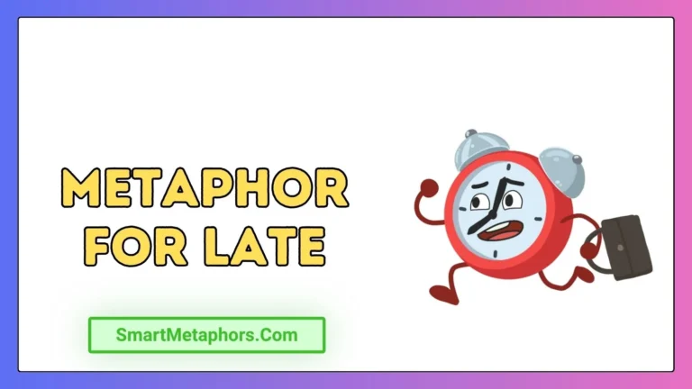 Metaphor for Late