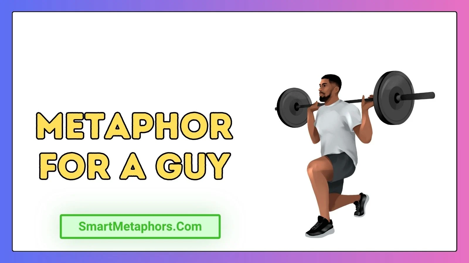Metaphor for a Guy