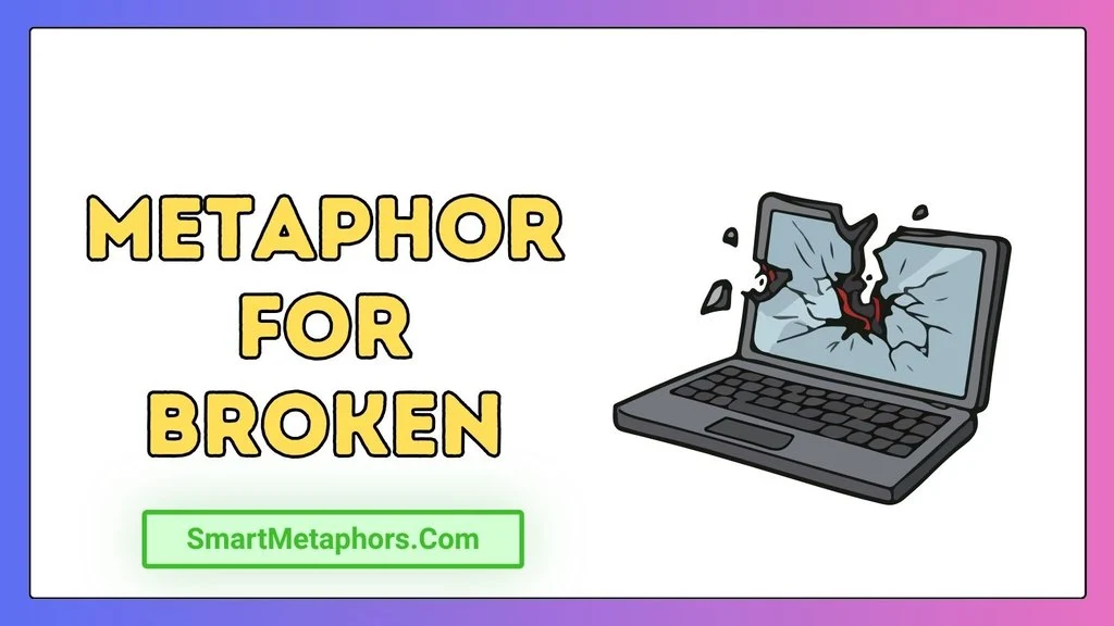 Metaphor for Broken