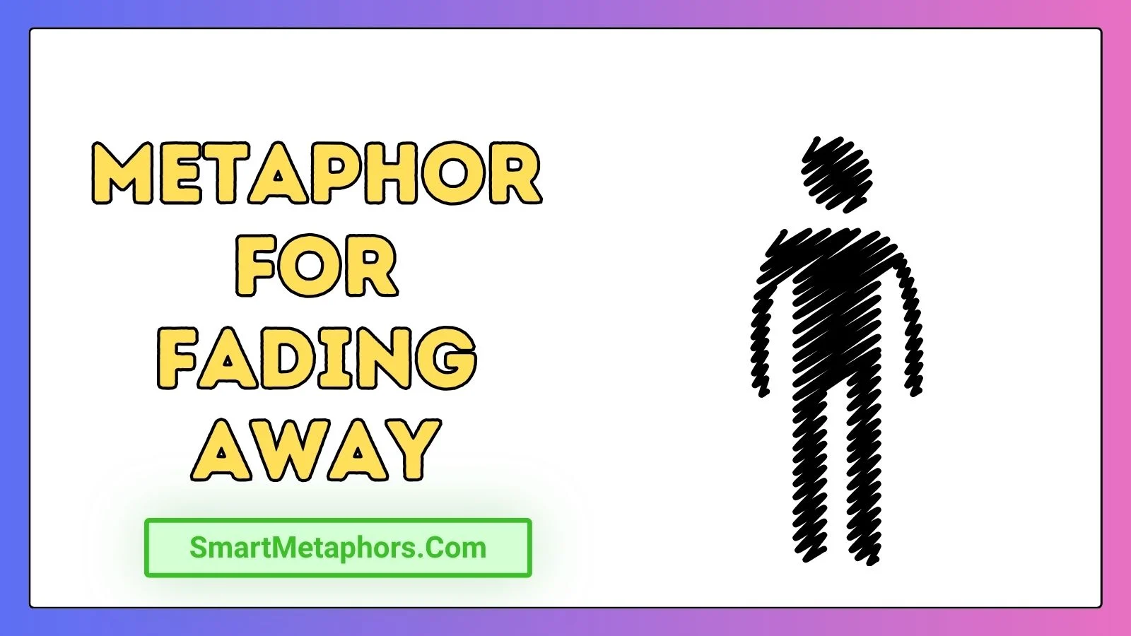Metaphor for Fading Away