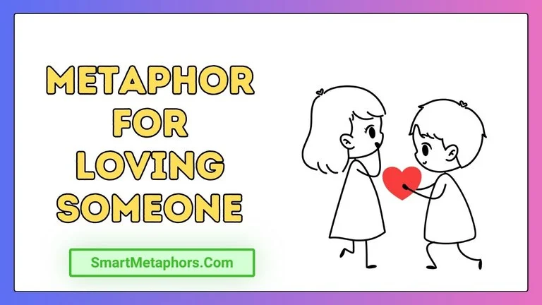 Metaphor for Loving Someone