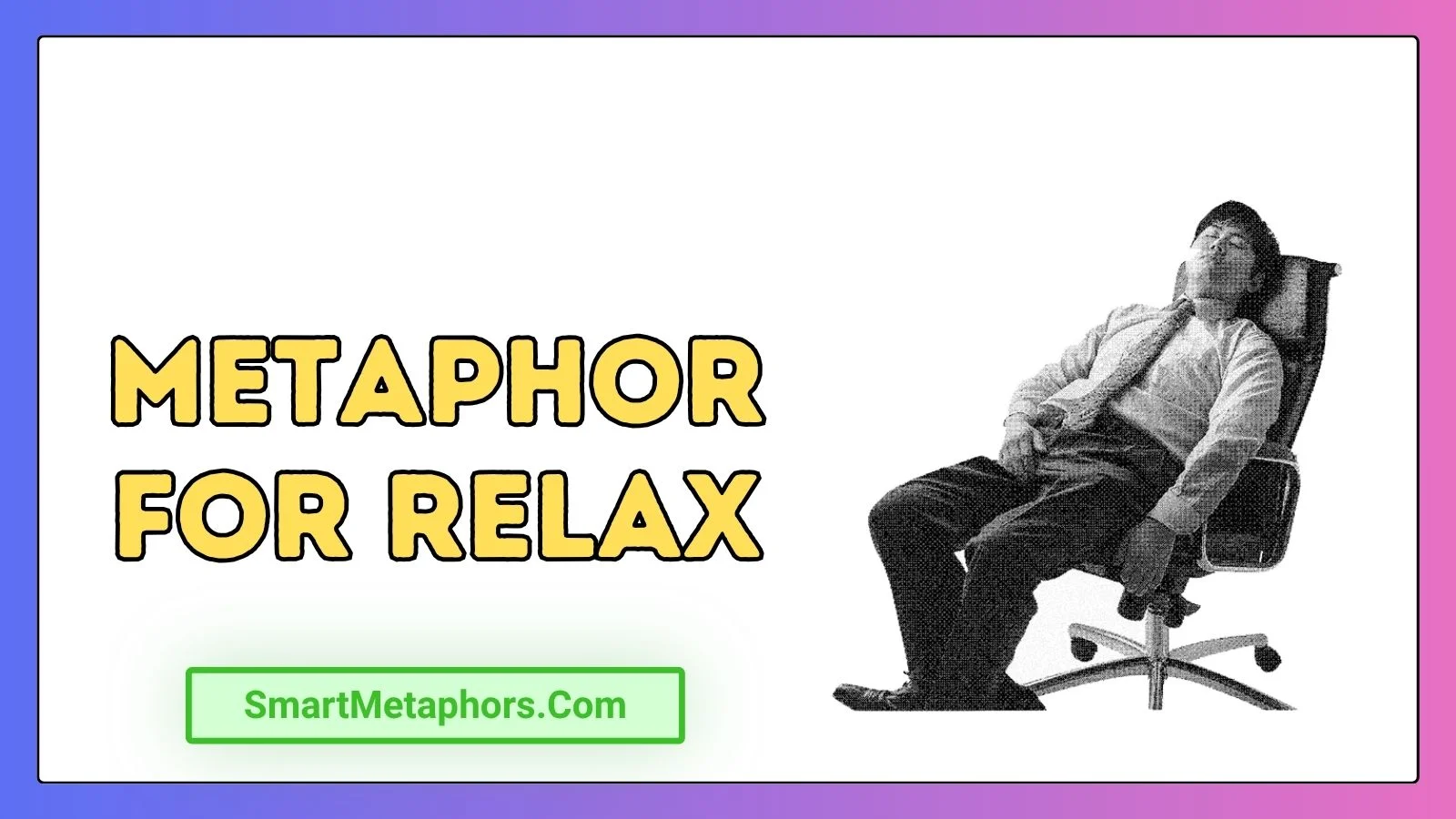 Metaphor for Relax