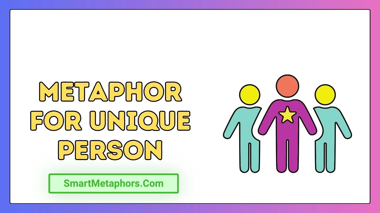 Metaphor for Unique Person