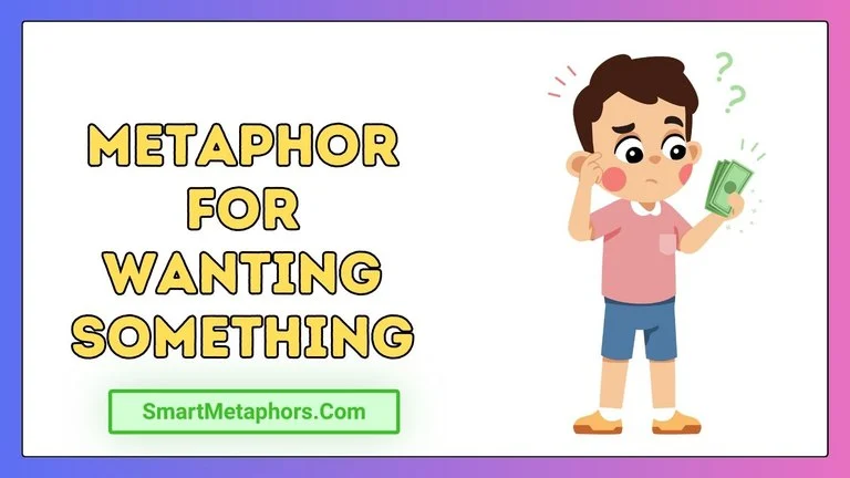 Metaphor for Wanting Something