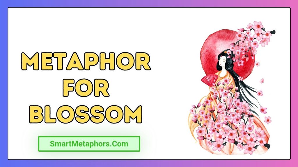 Metaphor for Blossom
