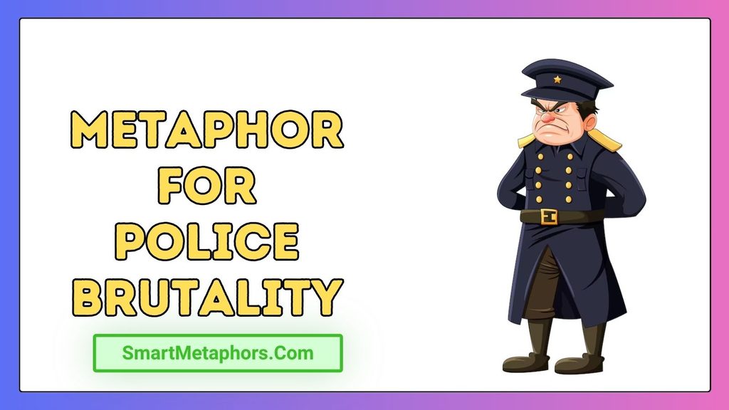 Metaphor for Police Brutality